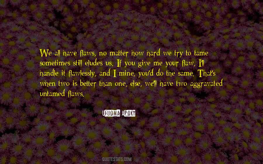 Give Me Another One Quotes #403627