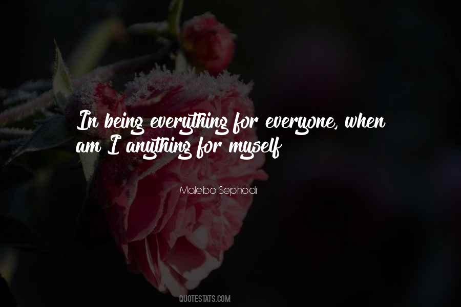 Quotes About Being Everything To Everyone #962936