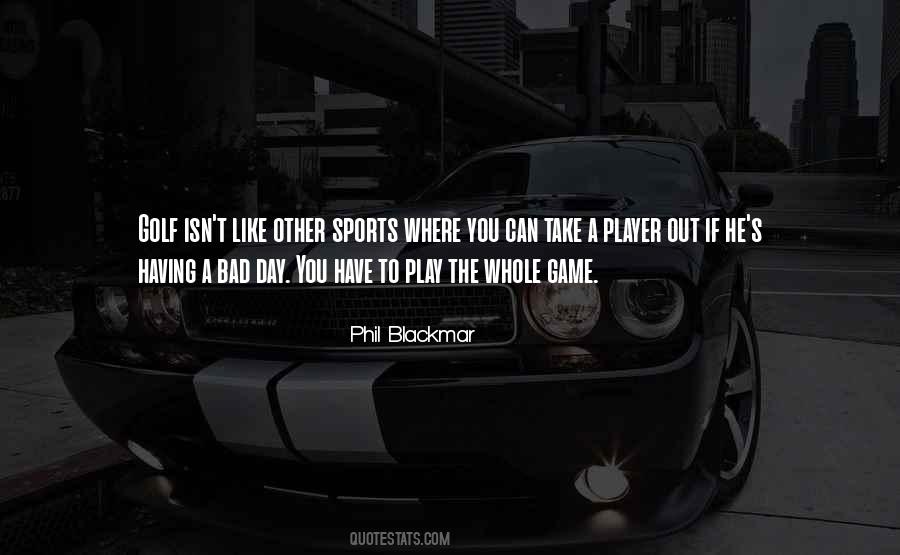 Quotes About Having A Bad Day #1440847