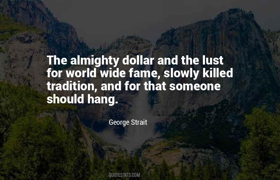 Quotes About The Almighty Dollar #1237331