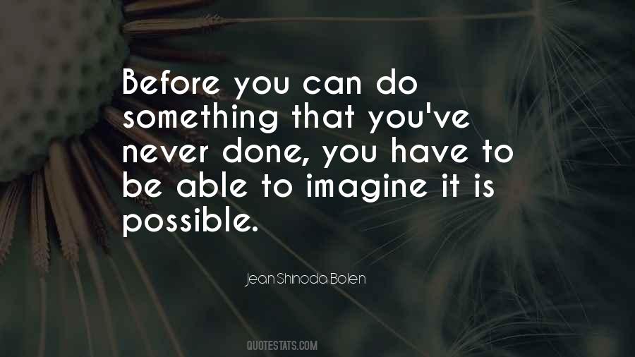 It Is Possible Quotes #1003101