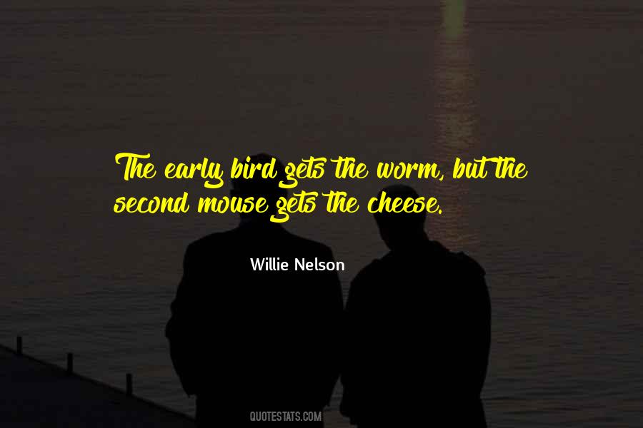 Quotes About Early Bird Gets The Worm #1091727