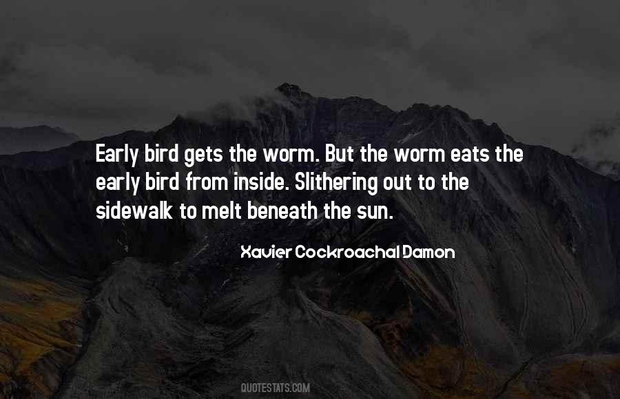 Quotes About Early Bird Gets The Worm #1115552