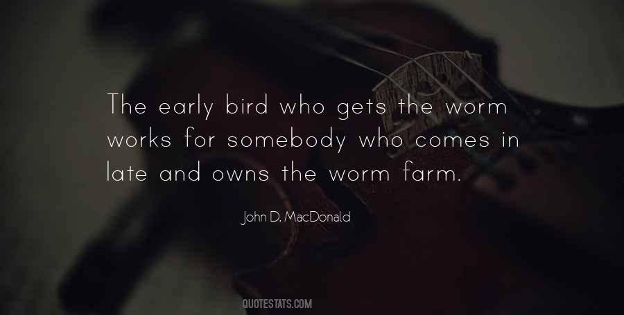 Quotes About Early Bird Gets The Worm #1655556