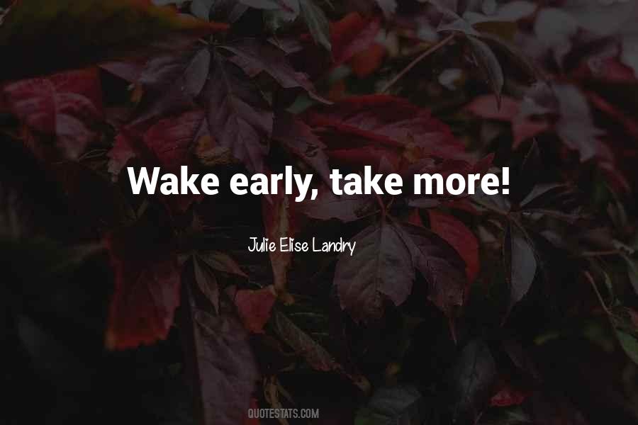 Quotes About Early Bird Gets The Worm #300284