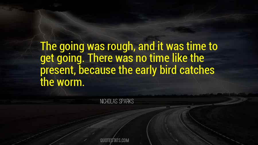 Quotes About Early Bird Gets The Worm #641265