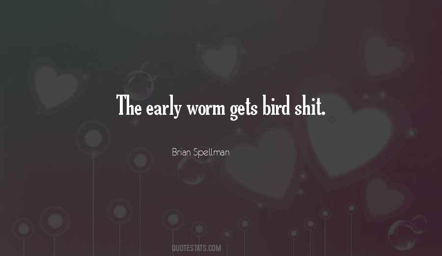 Quotes About Early Bird Gets The Worm #81528