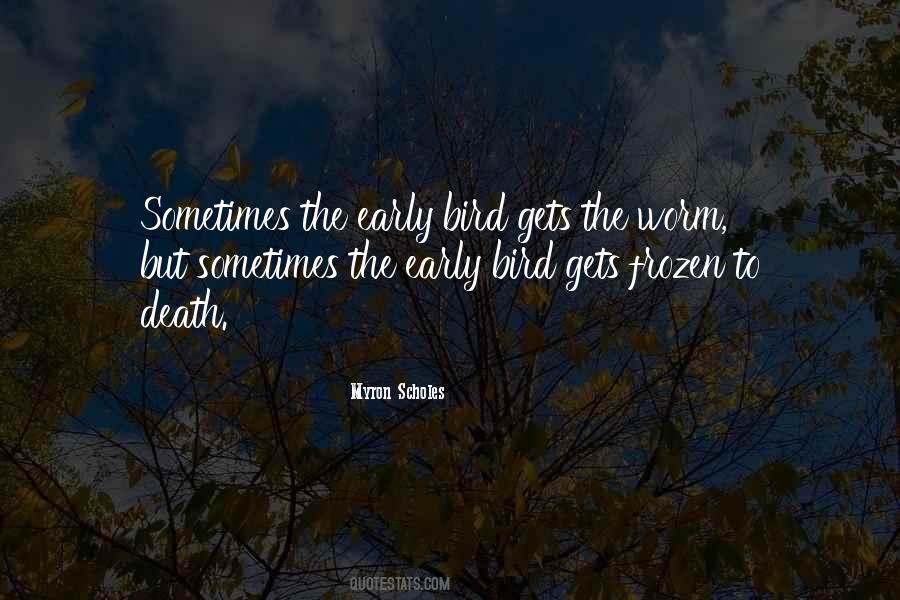 Quotes About Early Bird Gets The Worm #925066