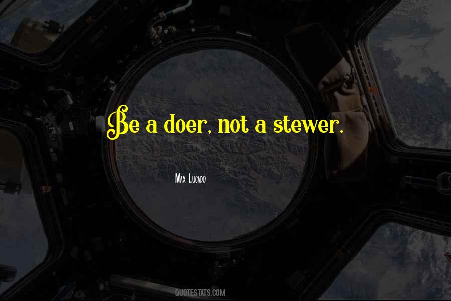 Be A Doer Quotes #1033518