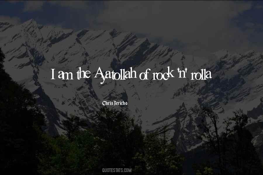 Ayatollah Of Rock Quotes #1333682