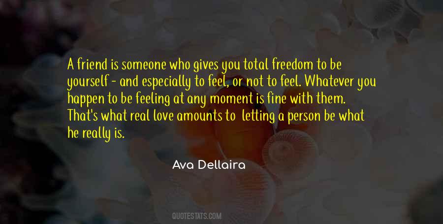 Quotes About Feeling To Someone #649540