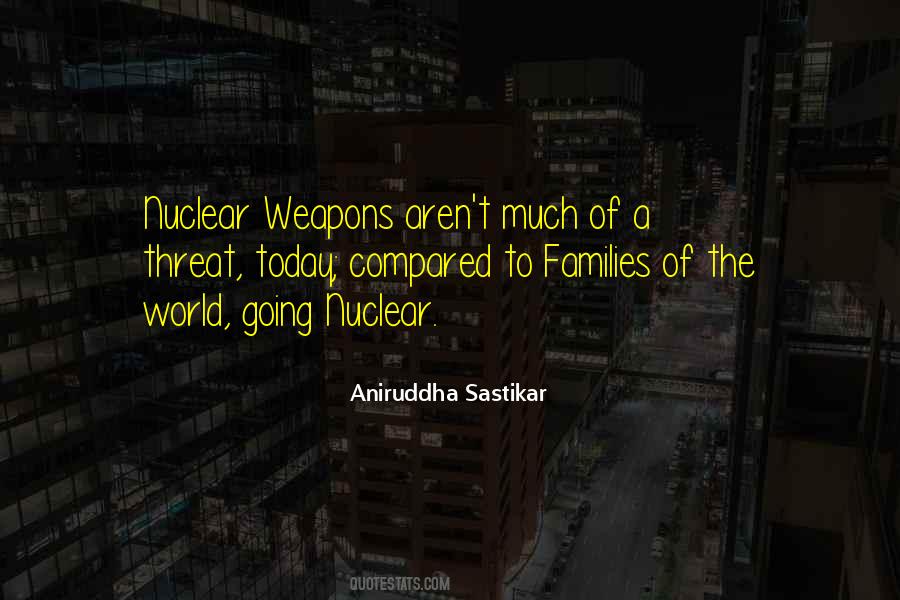 Quotes About Nuclear Weapons #289990