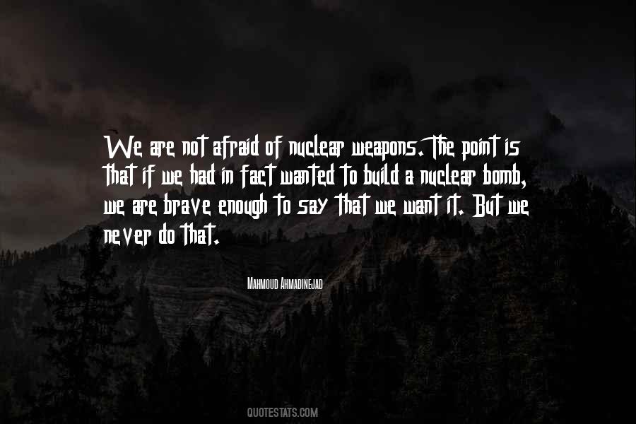 Quotes About Nuclear Weapons #419537