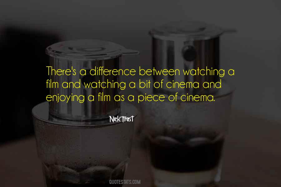Quotes About Watching Cinema #764901