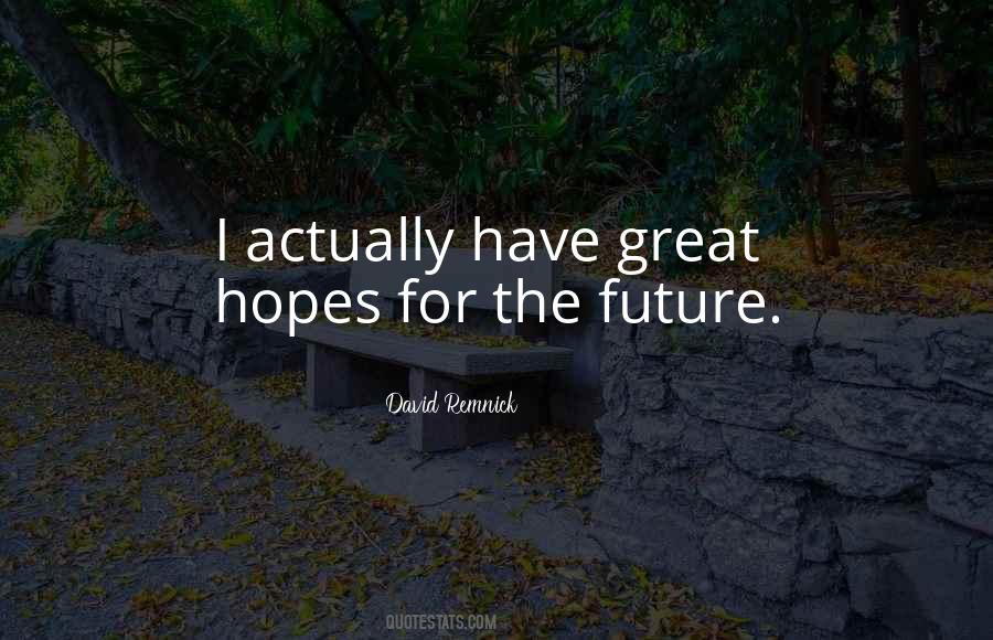 Quotes About Hopes For The Future #1566935