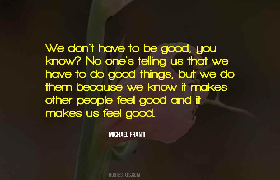 Do Good Feel Good Quotes #147909