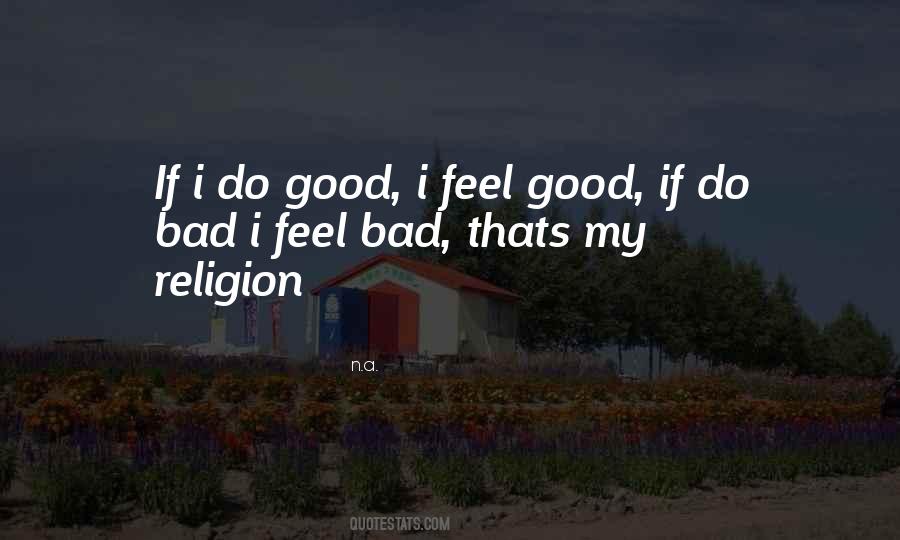 Do Good Feel Good Quotes #19812