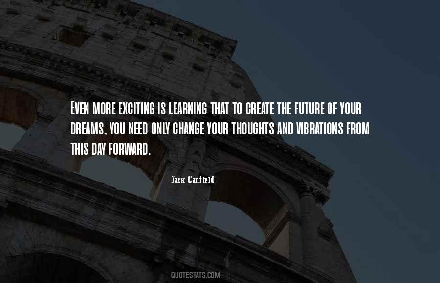 Quotes About Exciting Future #1411378