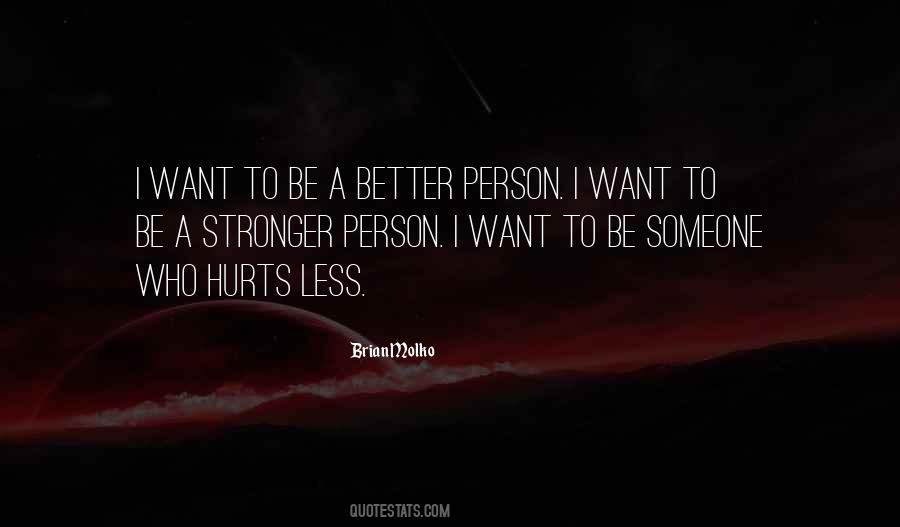 Quotes About Want To Be A Better Person #612760