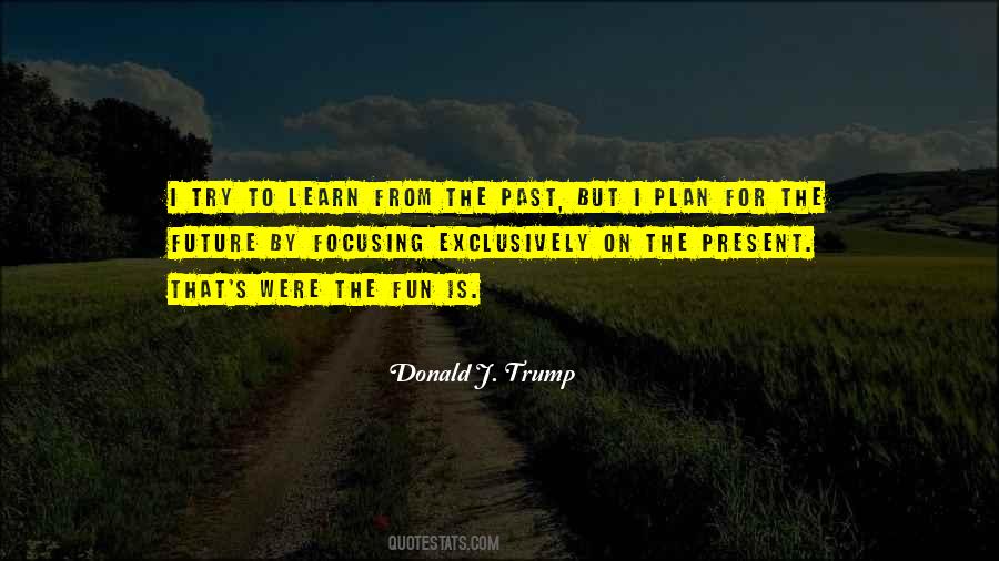 Quotes About Learn From The Past #1359033