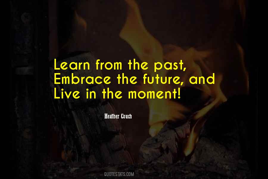 Quotes About Learn From The Past #1480469