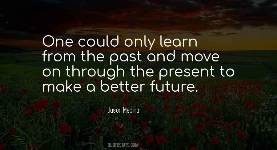 Quotes About Learn From The Past #680378