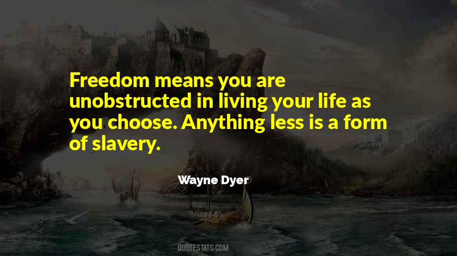 Quotes About Living The Life You Choose #354789
