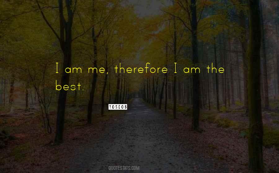 Quotes About I Am Me #1478166