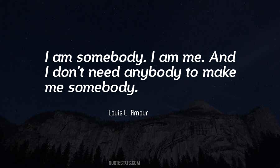 Quotes About I Am Me #96993