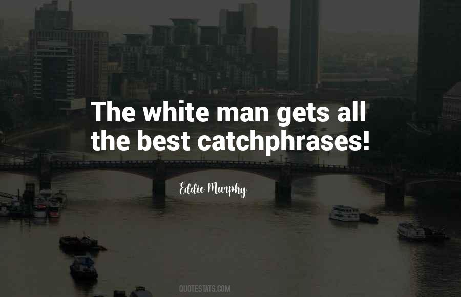 Quotes About The White Man #1087643