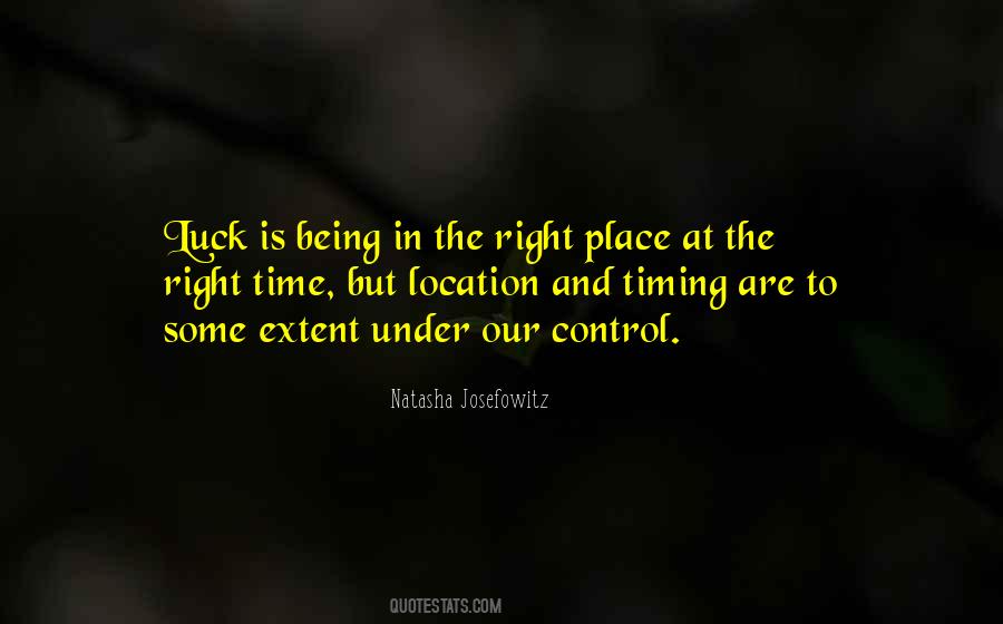Quotes About Right Place Right Time #274185