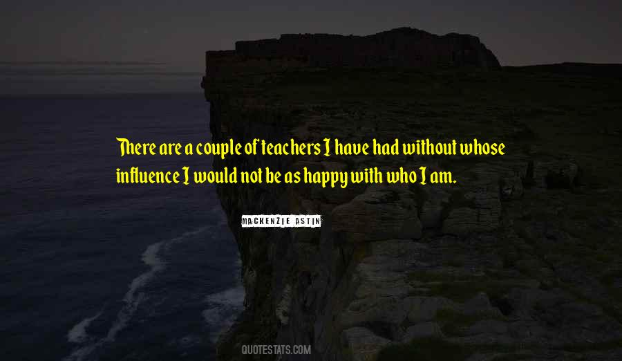 Quotes About The Influence Of Teachers #782183