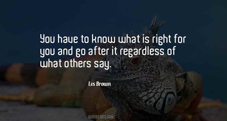 What Is Right For You Quotes #104103