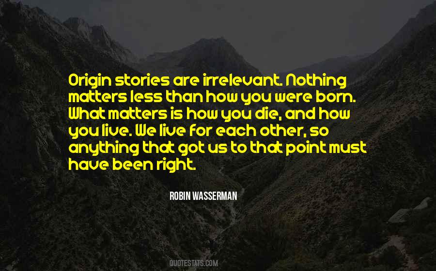 What Is Right For You Quotes #284622