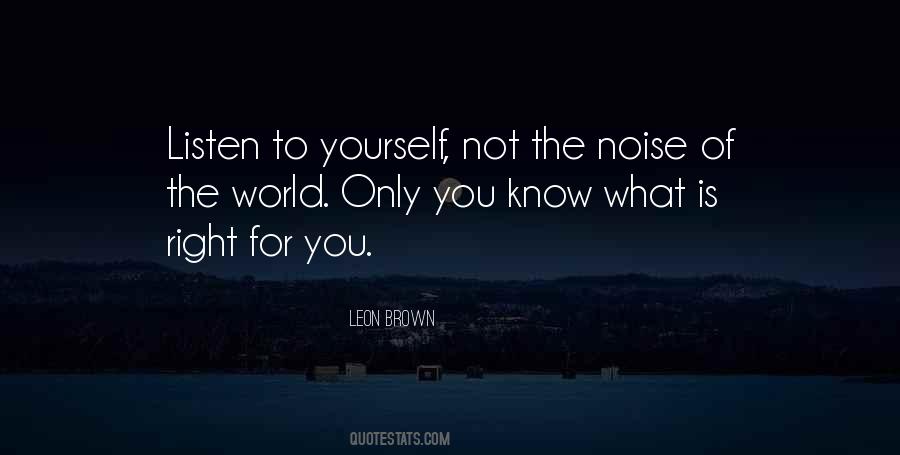 What Is Right For You Quotes #720927