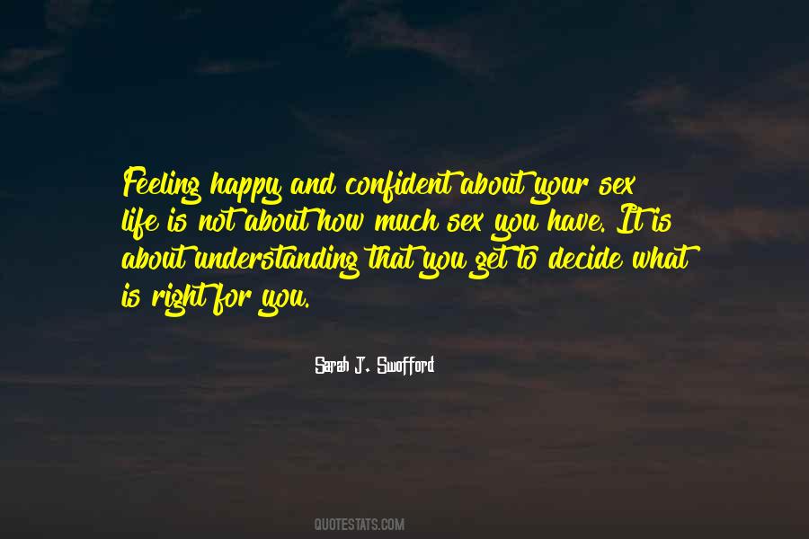 What Is Right For You Quotes #784062