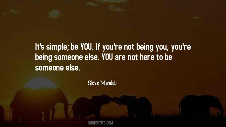 Quotes About Being Someone You're Not #1076486