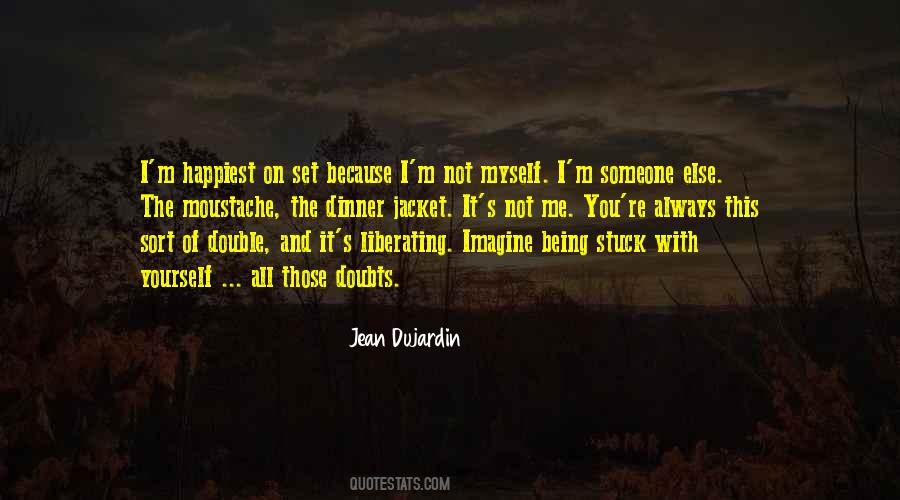 Quotes About Being Someone You're Not #1631221