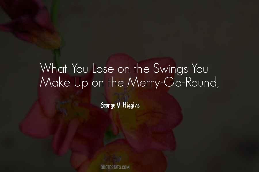 Quotes About Merry Go Rounds #1813329