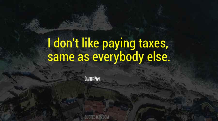 Quotes About Paying Taxes #1375889
