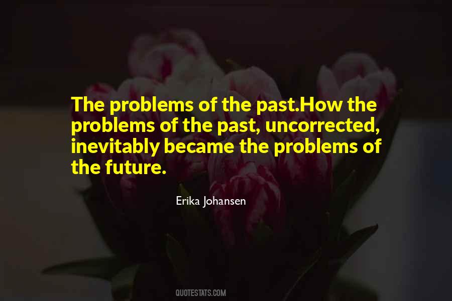 Quotes About Past Problems #1192604