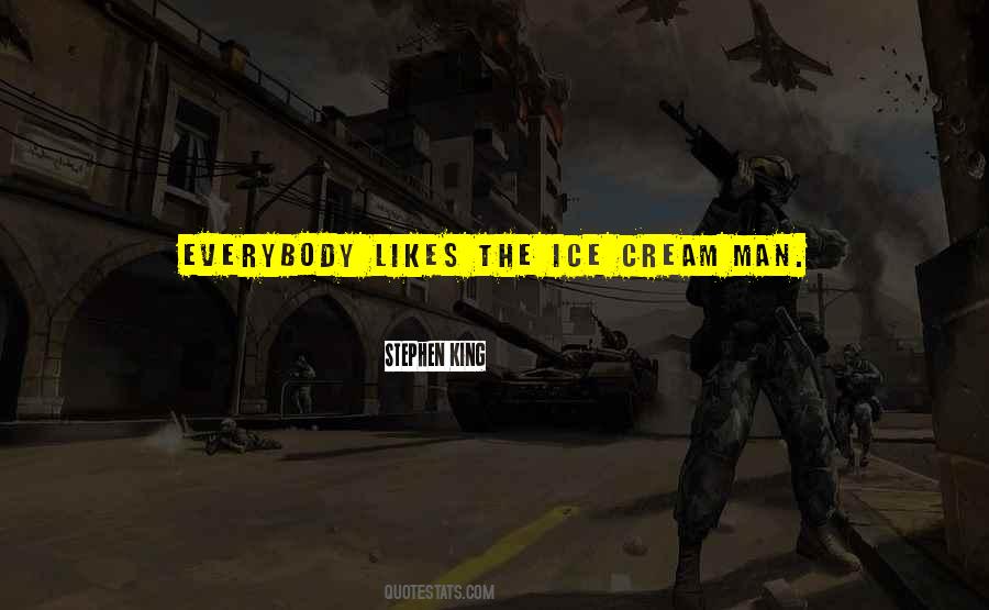 Quotes About The Ice Cream Man #1696407