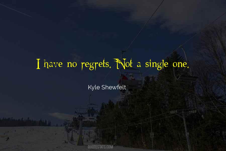 Quotes About No Regrets #1148928