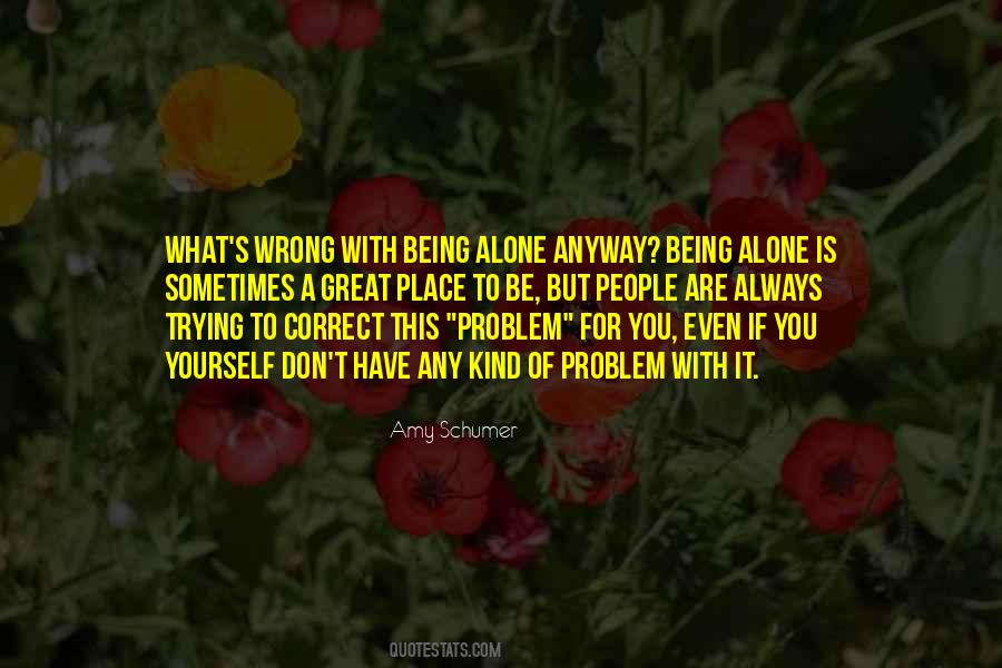 What Is Wrong With You Quotes #537758