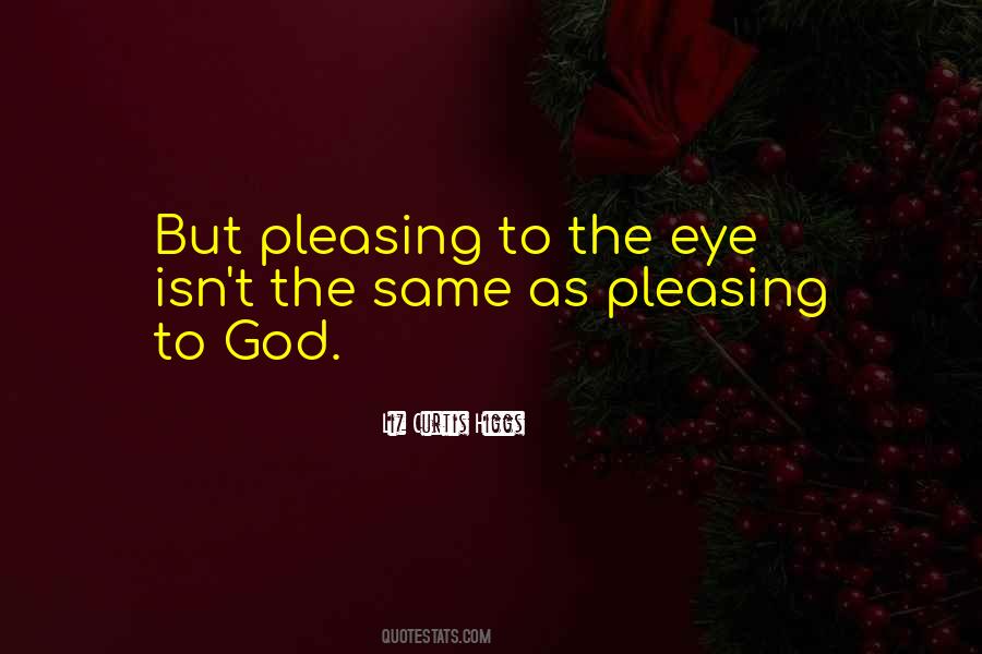 Quotes About Pleasing God #489311