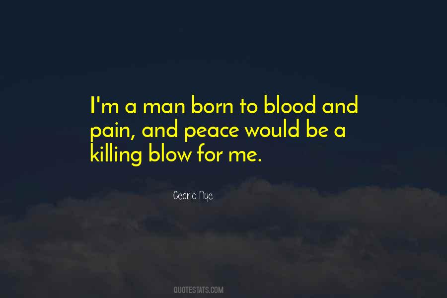 Quotes About Blood And Pain #989985