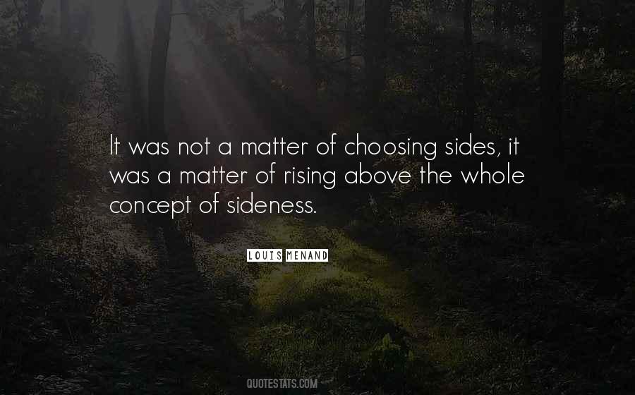 Quotes About Choosing Sides #716536