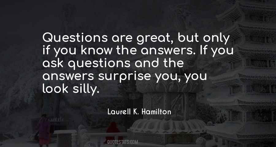 Quotes About Silly Questions #1632237