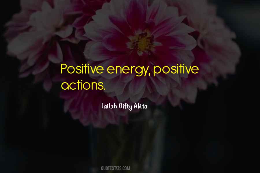 Quotes About Positive Energy #101161