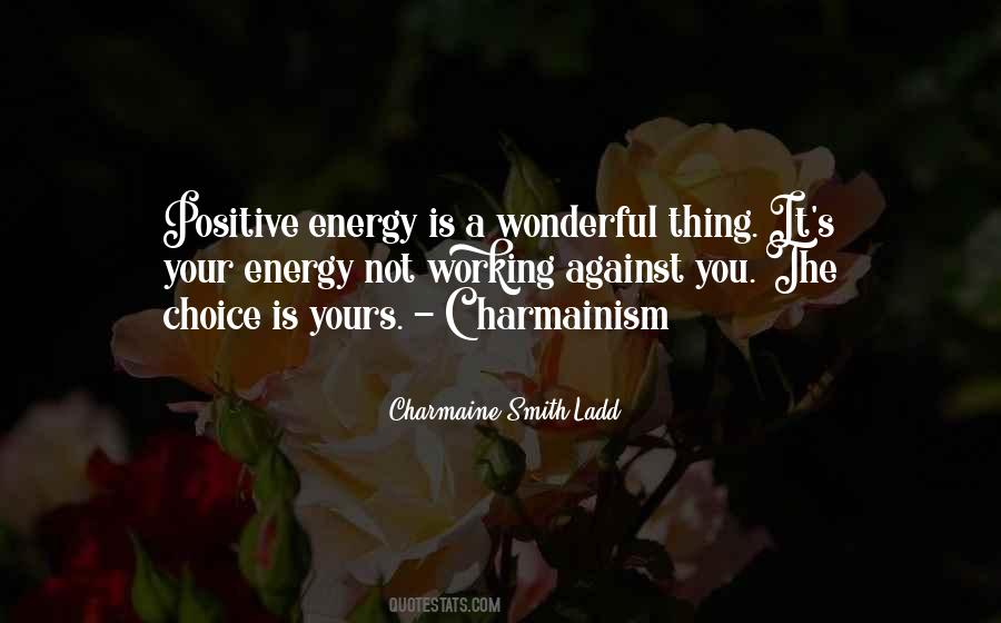 Quotes About Positive Energy #1140098
